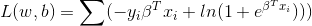 L(w,b)=\sum(-y{_{i}}\beta^{T}x{_{i}}+ln(1+e^{\beta^{T}x{_{i}}})))