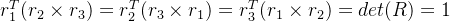 r_1^T(r_2 \times r_3) = r_2^T(r_3 \times r_1)= r_3^T(r_1 \times r_2 )=det(R)=1