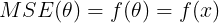 \large MSE(\theta) = f(\theta)=f(x)