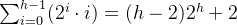 \sum_{i=0}^{h-1}(2^i\cdot i)=(h-2)2^h+2