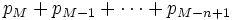 p_{M} + p_{M-1} + \cdots + p_{M-n+1}