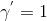 \gamma^{'}=1