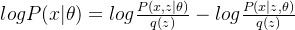 log P(x|\theta)=log\frac{P(x,z|\theta)}{q(z)}-log\frac{P(x|z,\theta)}{q(z)}