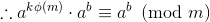 \therefore a^{k\phi(m)}\cdot a^b\equiv a^b\pmod m