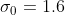 \sigma _{0}=1.6