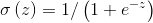 \sigma \left ( z \right )=1/\left ( 1+e^{-z} \right )