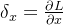 \delta _{x}=\frac{\partial L}{\partial x}