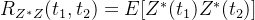 R_{Z^{*}Z}(t_{1},t_{2})=E[Z^{*}(t_{1})Z^{*}(t_{2})]