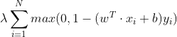 \lambda \sum_{i=1}^{N} max(0,1-(w^T\cdot x_i+b)y_i)