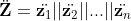 \ddot{\mathbf{Z}}=\ddot{\mathbf{z}_{1}}||\ddot{\mathbf{z}_{2}}||...||\ddot{\mathbf{z}_{n}}