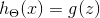 h_{\Theta}(x) = g(z)