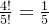 \frac{4!}{5!}=\frac{1}{5}