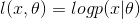 l(x,\theta)=log p (x|\theta)