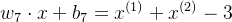 w_7\cdot x+b_7=x^{(1)}+x^{(2)}-3