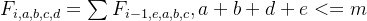 F_{i,a,b,c,d} =\sum F_{i-1,e,a,b,c} , a+b+d+e<=m