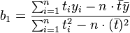 b_1 = \frac{\sum_{i=1}^n t_iy_i - n \cdot \bar t \bar y}{\sum_{i=1}^n t_i^2- n \cdot (\bar t)^2}