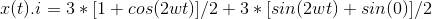 x(t).i = 3*[1+cos(2wt)]/2+ 3* [sin(2wt) + sin(0)]/2