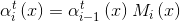 \alpha _{i}^{t}\left (x \right ) = \alpha _{i-1}^{t}\left (x \right )M _{i}\left ( x \right )