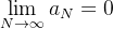 \lim\limits_{N \to \infty}a_N = 0