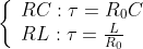 \left\{\begin{array}{l} R C: \tau=R_{0} C \\ R L: \tau=\frac{L}{R_{0}} \end{array}\right.