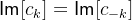 \mathsf{Im}[c_k] = \mathsf{Im}[c_{-k}]