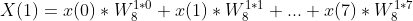 X(1) = x(0)*W_{8}^{1*0} + x(1)*W_{8}^{1*1} + ... +x(7)*W_{8}^{1*7}