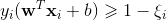 y_i(\mathbf{w}^T\mathbf{x}_i+b)\geqslant 1-\xi_i