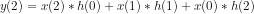 y(2)=x(2)*h(0)+ x(1)*h(1)+x(0)*h(2)