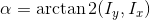 \alpha =\arctan 2(I_{y},I_{x})