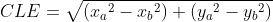 CLE=\sqrt{\left ( {x_{a}}^{2}-{x_{b}}^{2} \right )+\left ( {y_{a}}^{2} -{y_{b}}^{2}\right )}