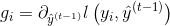 g_{i}=\partial_{\hat{y}^{(t-1)}} l\left(y_{i}, \hat{y}^{(t-1)}\right)