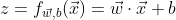 z = f_{\vec w,b}(\vec x) = \vec w\cdot\vec x+b