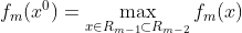 f_{m}(x^{0})=\max_{x\in R_{m-1}\subset R_{m-2}}f_{m}(x)