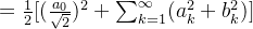 =\frac{1}{2}[(\frac{a_0}{\sqrt{2}})^{2} + \sum_{k=1}^{\infty}(a_k^2+b_k^2)]