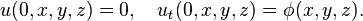  u(0,x,y,z) = 0, \quad u_t(0,x,y,z) = \phi(x,y,z). \,