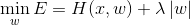 \min_{w}E=H(x,w)+\lambda \left | w \right |