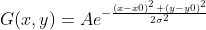 G(x,y)=Ae^{-\frac{(x-x0)^{2}+(y-y0)^{2}}{2\sigma ^{2}}}