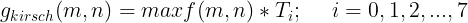 \large g_{kirsch}(m,n)=max{f(m,n)*T_i};\ \ \ \ i=0,1,2,..., 7