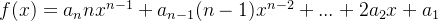 f(x)=a_{n}nx^{n-1}+a_{n-1}(n-1)x^{n-2}+...+2a_{2}x+a_{1}