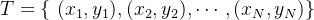 T=\{\ (x_1,y_1),(x_2,y_2),\cdots,(x_N,y_N) \}