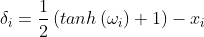 \delta _{i}=\frac{1}{2}\left ( tanh\left ( \omega _{i} \right )+1 \right )-x_{i}