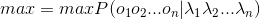 max=maxP(o_{1}o_{2}...o_{n}|\lambda _{1}\lambda _{2}...\lambda _{n})