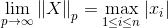 \mathop {\lim }\limits_{p \to \infty } {\left\| X \right\|_p} = \mathop {\max }\limits_{1 \le i \le n} \left| {​{x_i}} \right|