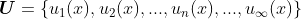 \boldsymbol{U}=\left \{ u_1(x),u_2(x),...,u_n(x),...,u_\infty (x) \right \}