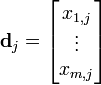 \textbf{d}_j = \begin{bmatrix} x_{1,j} \\ \vdots \\ x_{m,j} \end{bmatrix}