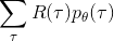 \sum_\tau{R(\tau)p_\theta(\tau)}