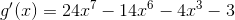 g'(x)=24x^{7}-14x^{6}-4x^{3}-3