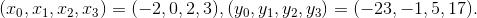 (x_0,x_1,x_2,x_3) = (-2,0,2,3), (y_0,y_1,y_2,y_3) = (-23,-1,5,17).