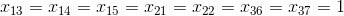 x_{ 13} =x_{ 14}=x_{ 15}=x_{21 }=x_{ 22}=x_{ 36}=x_{ 37}=1