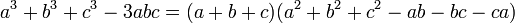 a^3+b^3+c^3-3abc=(a+b+c)(a^2+b^2+c^2-ab-bc-ca)/,/!